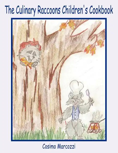 The Culinary Raccoons Children's Cookbook - Paperback