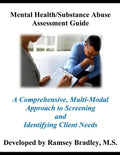 Mental Health/Substance Abuse Assessment Guide: A Comprehensive, Multi-Modal Approach to Screening and Identifying Client Needs - Paperback