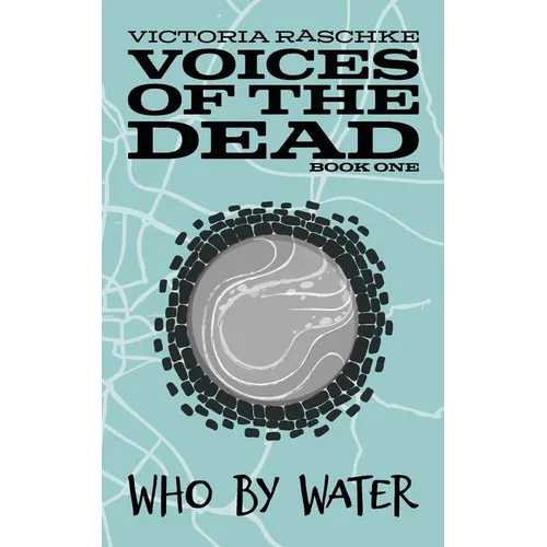 Who By Water: Voices of the Dead - Book One - Paperback