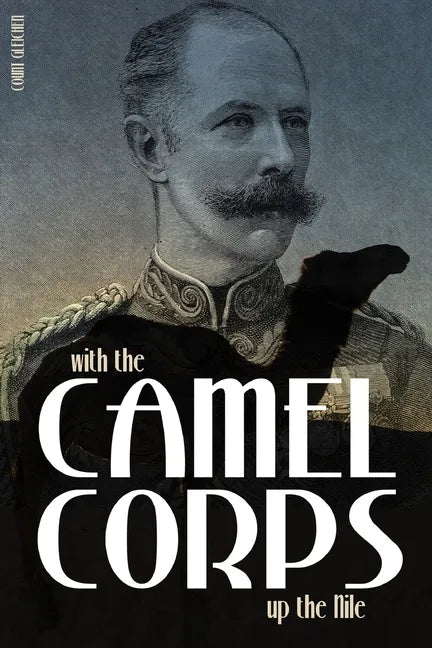 With the Camel Corps up the Nile (Abridged, Annotated) - Paperback