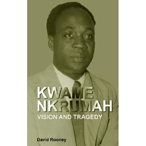 Kwame Nkrumah. Vision and Tragedy - Paperback