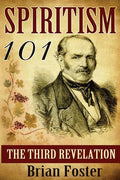 Spiritism 101: The Third Revelation - Paperback