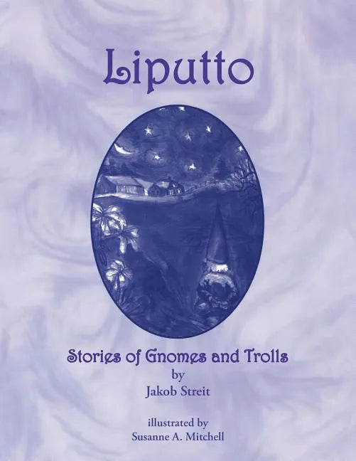 Liputto: Stories of Gnomes and Trolls - Paperback