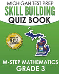 MICHIGAN TEST PREP Skill Building Quiz Book M-STEP Mathematics Grade 3: Preparation for the M-STEP Mathematics Assessments - Paperback