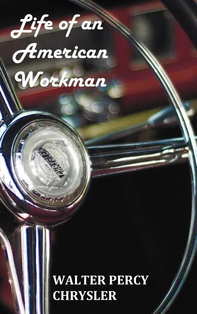 Life of an American Workman - Hardcover