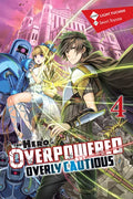 The Hero Is Overpowered But Overly Cautious, Vol. 4 (Light Novel): Volume 4 - Paperback
