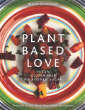 Plant-Based Love: Vegan, Gluten-free, No refined sugar - Paperback