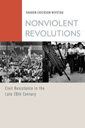 Nonviolent Revolutions: Civil Resistance in the Late 20th Century - Paperback