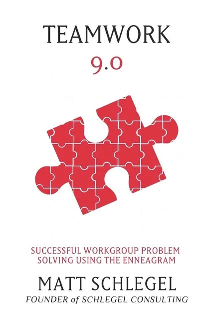 Teamwork 9.0: Successful Workgroup Problem Solving Using the Enneagram (Black & White) - Paperback