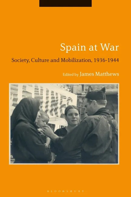 Spain at War: Society, Culture and Mobilization, 1936-44 - Paperback