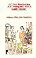 La Verdadera Historia de la Conquista de la Nueva España - Paperback