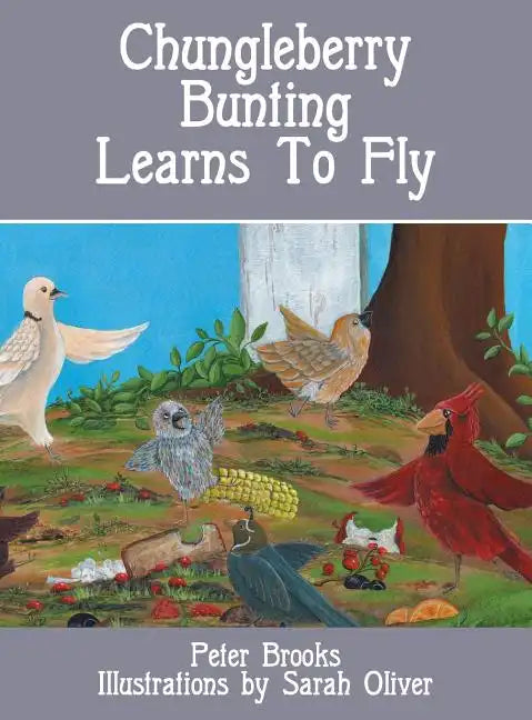 Chungleberry Bunting Learns to Fly - Hardcover