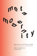 Dispatches from a Time Between Worlds: Crisis and emergence in metamodernity - Paperback