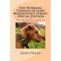 The Working Terriers of Gary Middleton's Strain - Special Edition: Also featuring The Working Terrier Miscellany - Paperback