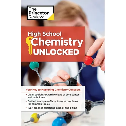 High School Chemistry Unlocked: Your Key to Understanding and Mastering Complex Chemistry Concepts - Paperback