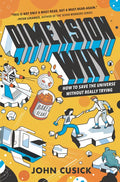 Dimension Why: How to Save the Universe Without Really Trying - Hardcover