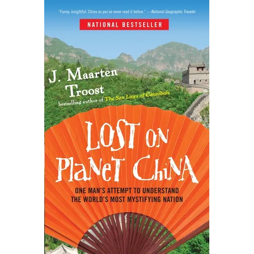 Lost on Planet China: One Man's Attempt to Understand the World's Most Mystifying Nation - Paperback