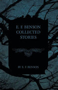 E. F. Benson Collected Stories - Paperback