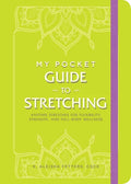 My Pocket Guide to Stretching: Anytime Stretches for Flexibility, Strength, and Full-Body Wellness - Paperback