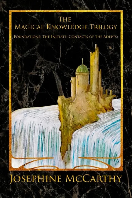 The Magical Knowledge Trilogy: Foundations: the Initiate: Contacts of the Adepts - Paperback