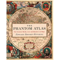 The Phantom Atlas: The Greatest Myths, Lies and Blunders on Maps - Hardcover