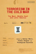 Terrorism in the Cold War: State Support in the West, Middle East and Latin America - Paperback