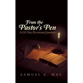 From the Pastor's Pen: A 120-Day Devotional Journey - Hardcover