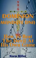 Dominion Mandate DNA: How To Beat The Devil At His Own Game - Paperback