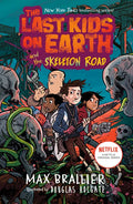 The Last Kids on Earth and the Skeleton Road - Hardcover
