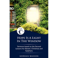 Hope Is A Light in the Window: Cycle C Sermons Based on the Second Lessons for Advent, Christmas, and Epiphany - Paperback