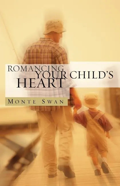 Romancing Your Child's Heart (Second Edition) - Paperback