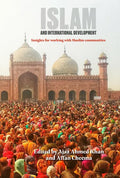 Islam and International Development: Insights for Working with Muslim Communities - Paperback