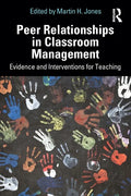 Peer Relationships in Classroom Management: Evidence and Interventions for Teaching - Paperback
