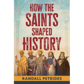 How the Saints Shaped History - Paperback