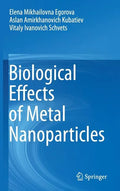 Biological Effects of Metal Nanoparticles - Hardcover