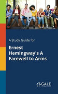 A Study Guide for Ernest Hemingway's A Farewell to Arms - Paperback
