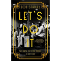Let's Do It: The Birth of Pop Music: A History - Paperback