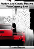 Modern and Classic Tractors Adult Coloring Book - Paperback