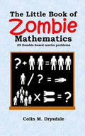 The Little Book of Zombie Mathematics: 25 Zombie-based Maths Problems - Paperback