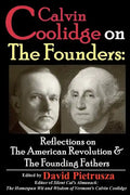 Calvin Coolidge on The Founders: Reflections on the American Revolution & the Founding Fathers - Paperback
