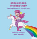 Knock Knock, Unicorn Who? - Hardcover
