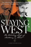 Staying West: The Writing Life of Anthony C. West - Paperback