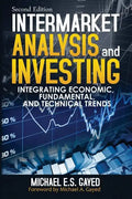 Intermarket Analysis and Investing: Integrating Economic, Fundamental, and Technical Trends - Paperback