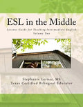 ESL in the Middle: Lessons Guide for Teaching Intermediate English Volume Two - Paperback