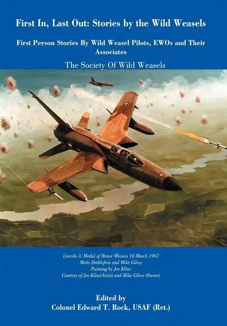 First In, Last Out: Stories by the Wild Weasels - Hardcover
