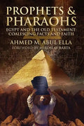 Prophets & Pharaohs: Egypt and the Old Testament: Coalescing Facts and Faith - Paperback