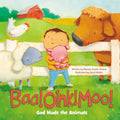 Baa! Oink! Moo! God Made the Animals - Board Book