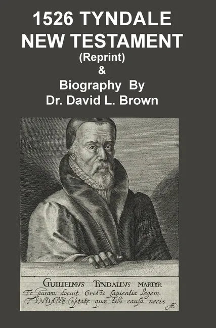 1526 Tyndale New Testament and Biography: Reprint - Hardcover