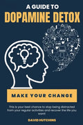 A Guide to Dopamine Detox - Paperback