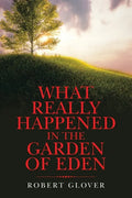 What Really Happened in the Garden of Eden - Paperback